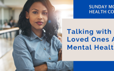 Talking with Your Loved Ones About Mental Health